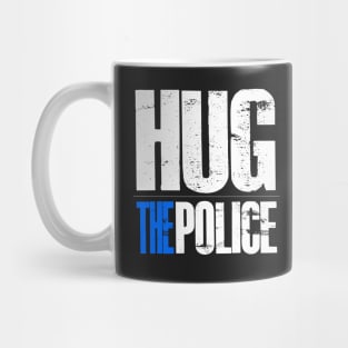 Hug The Police Mug